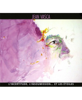 JEAN VASCA / L'INCERTITUDE, L'INSOUMISSION... ET LES ETOILES + PHOTO