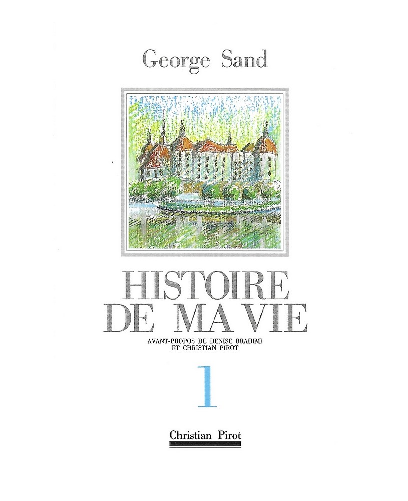 GEORGE SAND / HISTOIRE DE MA VIE Tome 1