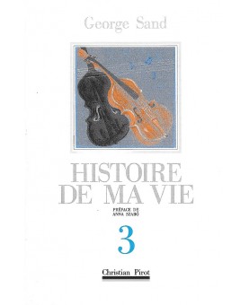 GEORGE SAND / HISTOIRE DE MA VIE Tome 3