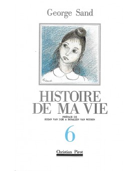 GEORGE SAND / HISTOIRE DE MA VIE Tome 6