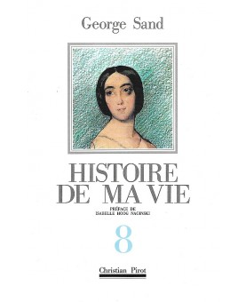 GEORGE SAND / HISTOIRE DE MA VIE Tome 8