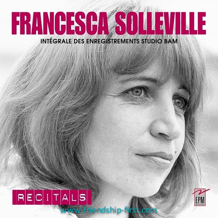 FRANCESCA SOLLEVILLE / RÉCITALS - INTÉGRALE STUDIO BAM 1959-1972 + 2 PHOTOS-CADEAUX